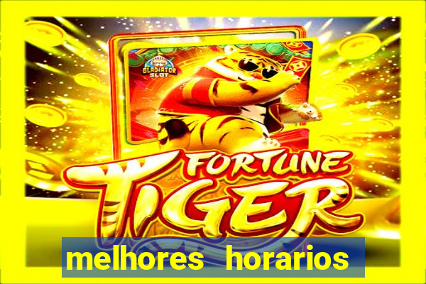 melhores horarios pagantes fortune tiger